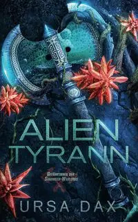 Alien-Tyrann - Dax Ursa