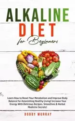 Alkaline Diet for Beginners - Murray Bobby