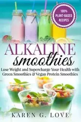 Alkaline Smoothies - G.Love Karen