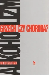 Alkoholizm. Grzech Czy Choroba? - Wiktor Osiatyński