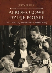 Alkoholowe dzieje Polski T.3 - Jerzy Besala