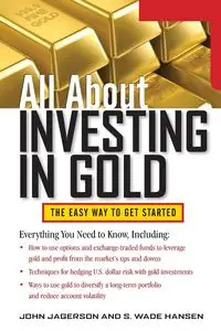 All About Investing in Gold - John Jagerson