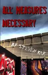 All Measures Necessary - Kay Steven