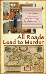 All Roads Lead to Murder - Bell Albert A