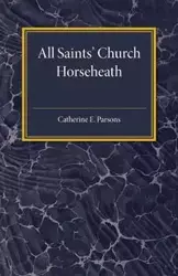 All Saints' Church Horseheath - Catherine E. Parsons