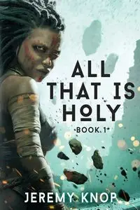 All That Is Holy - Jeremy Knop