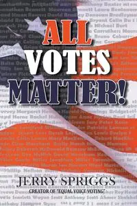 All Votes Matter! - Jerry Spriggs