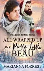 All Wrapped up in a Pretty Little Beau - Forrest Marianna