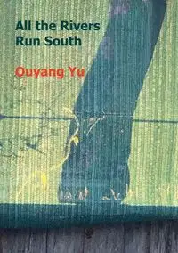 All the Rivers Run South - Yu Ouyang