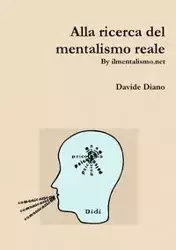 Alla ricerca del mentalismo reale - Diano Davide