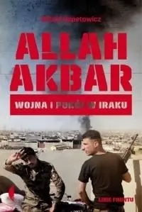 Allah akbar. Wojna i pokój w Iraku - Witold Repetowicz