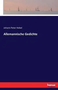 Allemannische Gedichte - Peter Hebel Johann