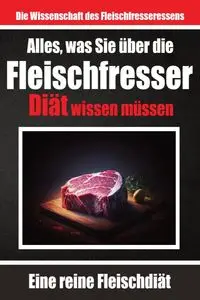 Alles, was Sie über die Fleischfresser-Diät wissen müssen | Warum sich viele für die Carnivoren-Diät entscheiden - de Haan