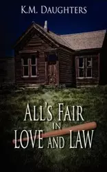 All's Fair in Love and Law - Daughters K. M.