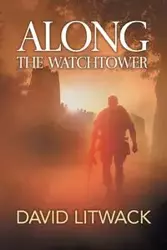 Along the Watchtower - David Litwack