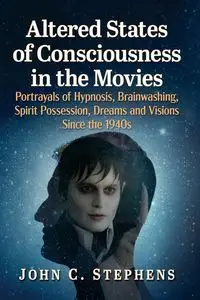 Altered States of Consciousness in the Movies - John C. Stephens