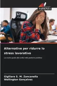 Alternative per ridurre lo stress lavorativo - S. M. Zancanella Giglliara