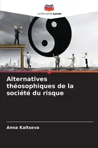 Alternatives théosophiques de la société du risque - Anna Kaltseva