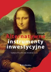 Alternatywne instrumenty inwestycyjne w.2 - Izabela Pruchnicka-Grabias (red.)