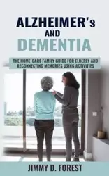 Alzheimer's and Dementia - Forest Jimmy D.