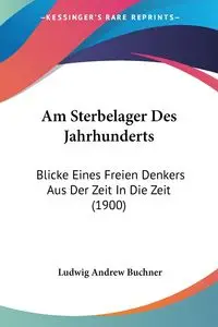 Am Sterbelager Des Jahrhunderts - Andrew Buchner Ludwig