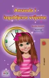 Amanda and the Lost Time (Croatian Book for Kids) - Shelley Admont