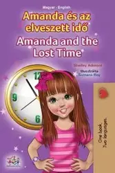 Amanda and the Lost Time (Hungarian English Bilingual Children's Book) - Shelley Admont