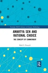 Amartya Sen and Rational Choice - Mark Peacock