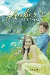 Amber's Dilemma - S. Palmer Madelyn