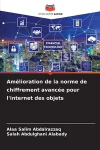 Amélioration de la norme de chiffrement avancée pour l'internet des objets - Abdalrazzaq Alaa Salim