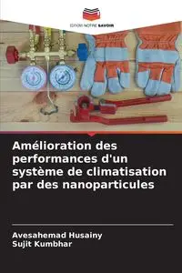 Amélioration des performances d'un système de climatisation par des nanoparticules - Husainy Avesahemad