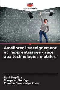 Améliorer l'enseignement et l'apprentissage grâce aux technologies mobiles - Paul Mupfiga