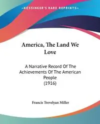 America, The Land We Love - Francis Miller Trevelyan