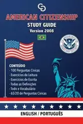 American Citizenship Study Guide - (Version 2008) by Casi Gringos. - Gil Raul Abreu Brayan