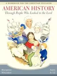 American History Through People Who Looked to the Lord - Margaret Whitaker