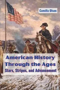 American History Through the Ages - Camilla Olsen