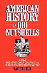 American History in 100 Nutshells - Tad Tuleja