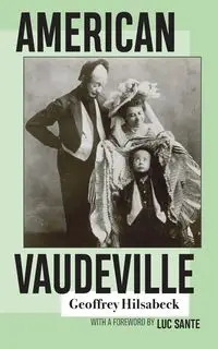 American Vaudeville - Geoffrey Hilsabeck