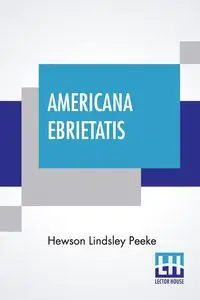 Americana Ebrietatis - Peeke Hewson Lindsley