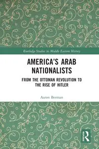 America's Arab Nationalists - Aaron Berman