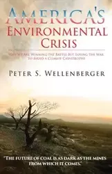 America's Environmental Crisis - Peter S. Wellenberger