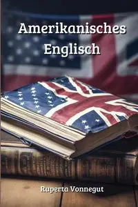 Amerikanisches  Englisch - Vonnegut Ruperta