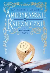 Amerykańskie księżniczki T.2 Jej Królewska Mość - Katharine McGee, Paweł Dembowski