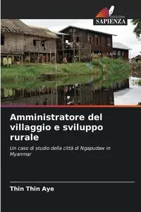 Amministratore del villaggio e sviluppo rurale - Aye Thin Thin