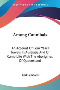 Among Cannibals - Carl Lumholtz