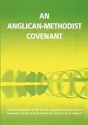 An Anglican Methodist Covenant - Archbishops' Council