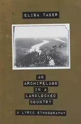 An Archipelago in a Landlocked Country - Elisa Taber