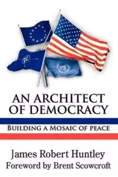 An Architect of Democracy - James Robert Huntley