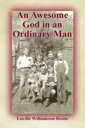 An Awesome God in an Ordinary Man - Lucille Bostic Williamson