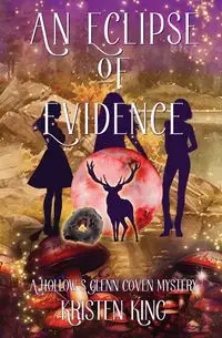 An Eclipse of Evidence - Kristen King